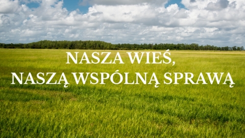 Zdjęcie do aktualności: Otwartego konkursu ofert pn. „Nasza wieś, naszą wspólną sprawą”  wiecej
